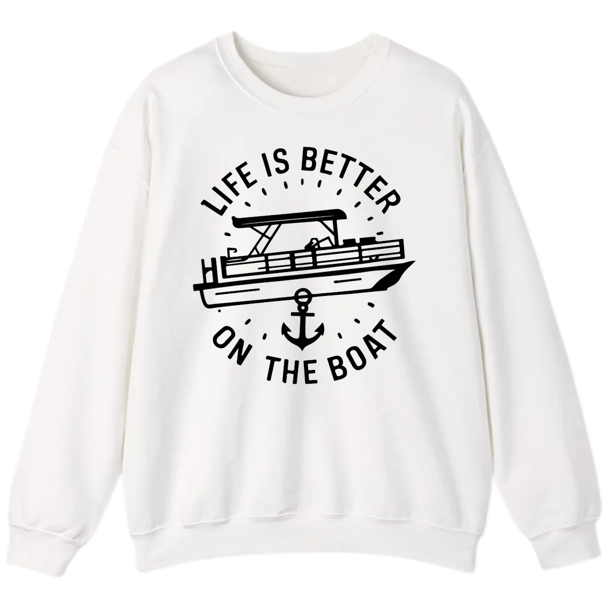 Life Is Better On The Boat Design Sweatshirt in White