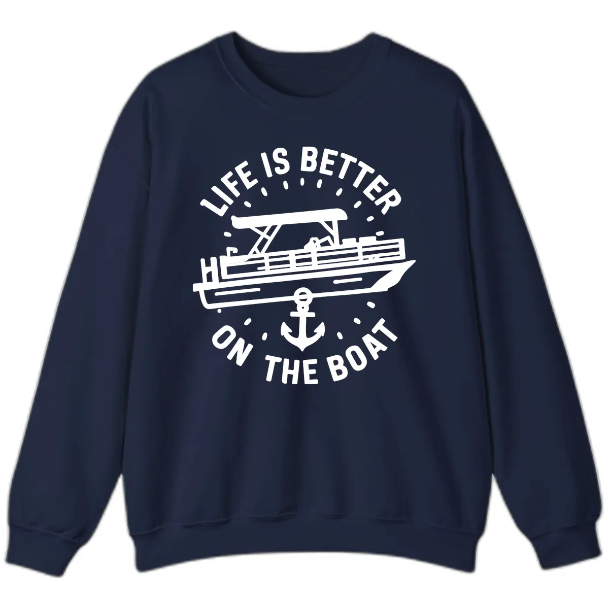 Life Is Better On The Boat Design Sweatshirt in Navy