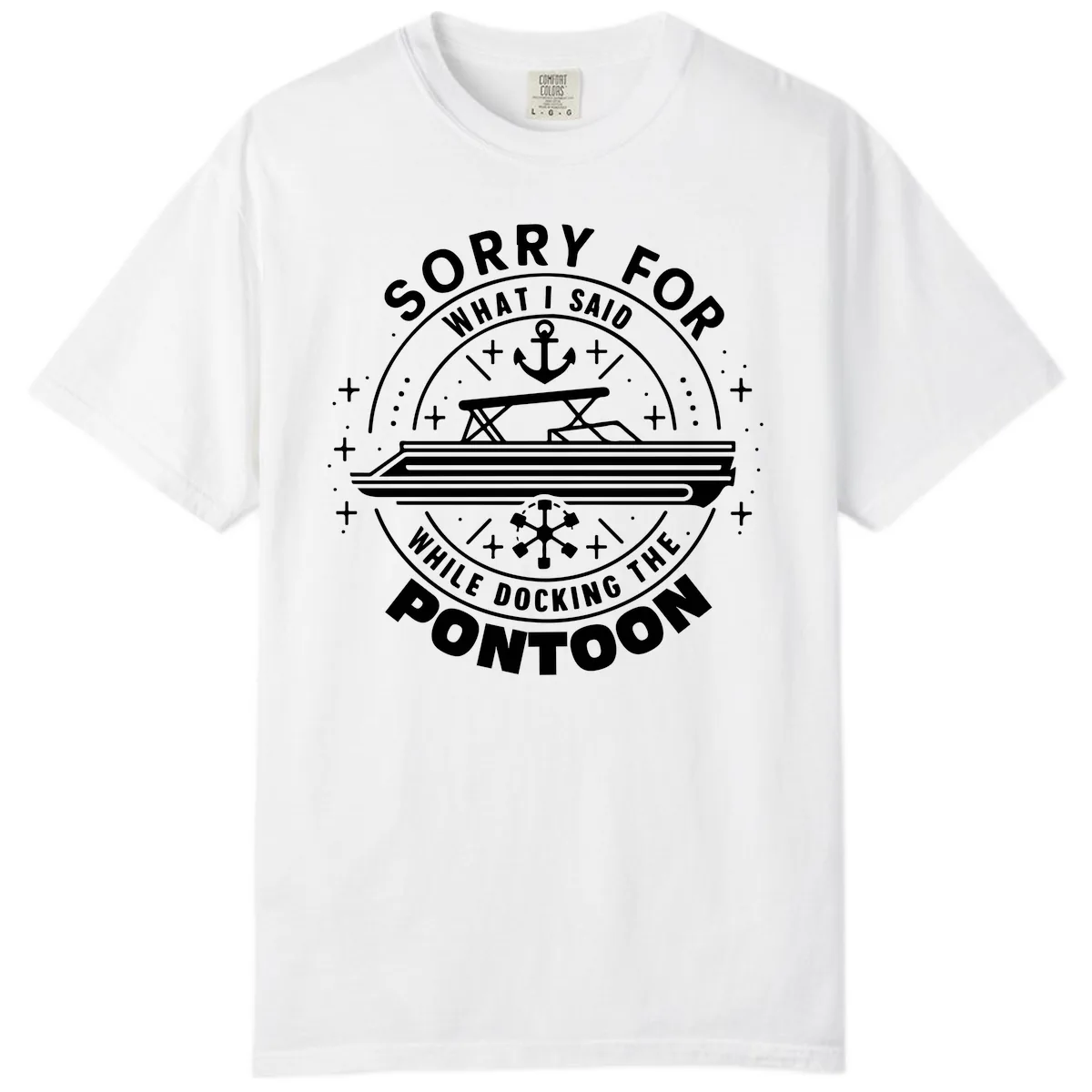 Sorry For What I Said While Docking The Pontoon Comfort Color in White