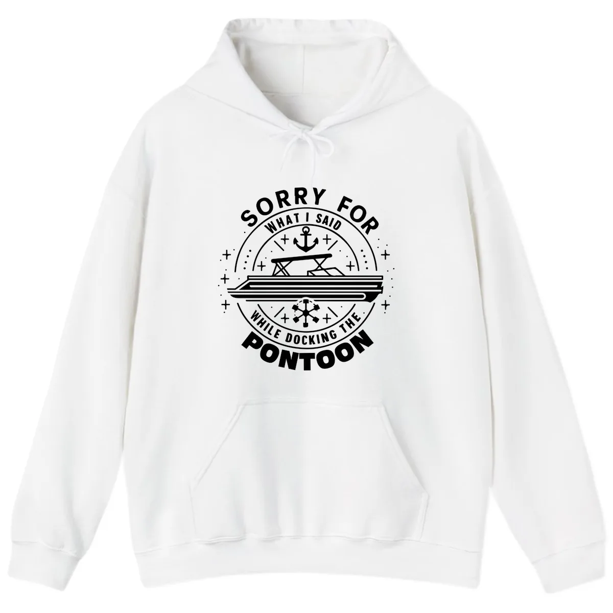 Sorry For What I Said While Docking The Pontoon Hoodie in White