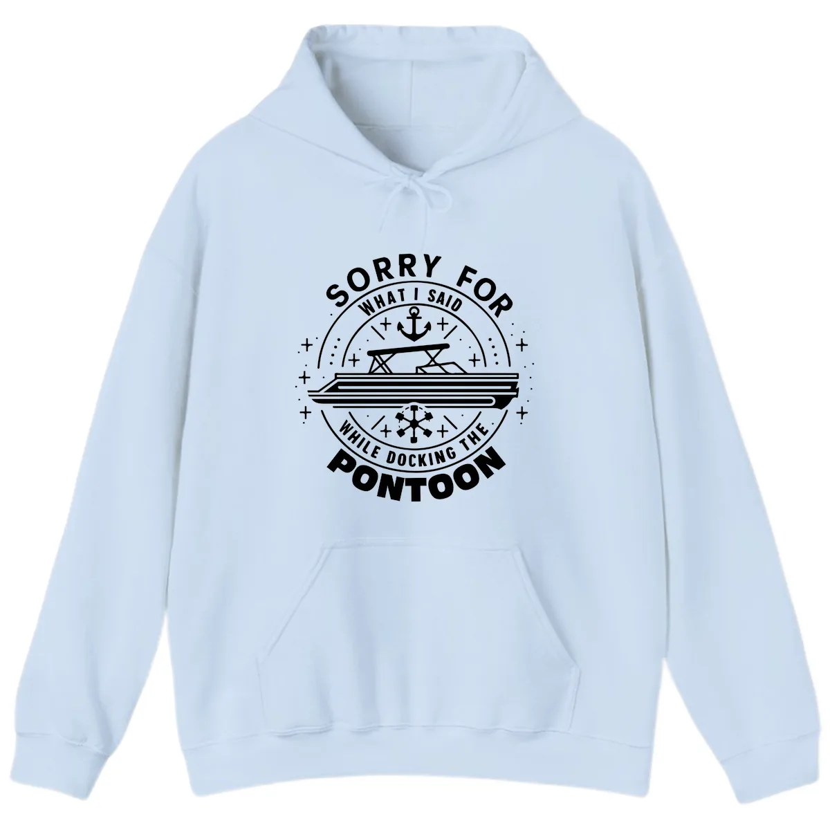 Sorry For What I Said While Docking The Pontoon Hoodie in Light Blue