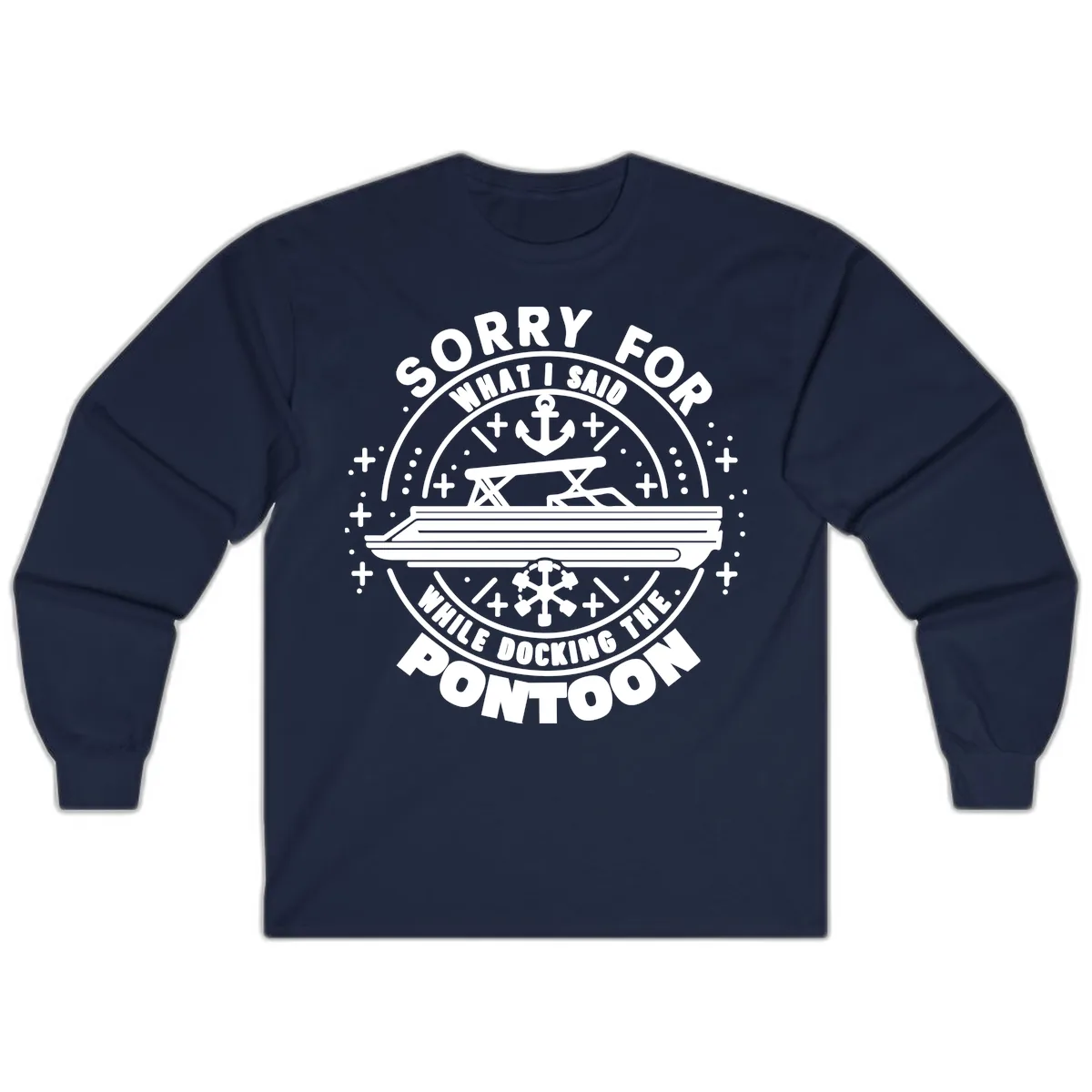 Sorry For What I Said While Docking The Pontoon Long Sleeve in Navy