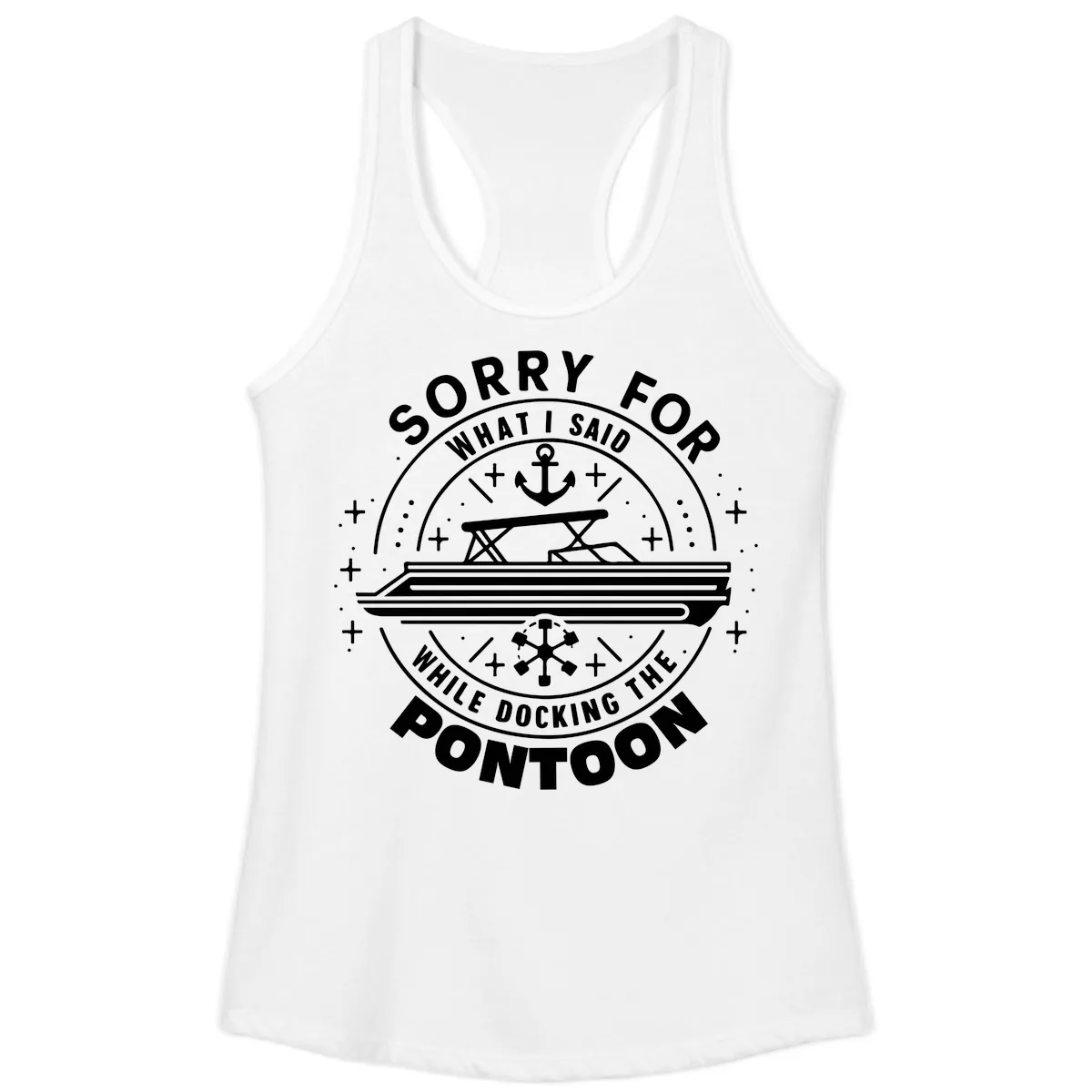 Sorry For What I Said While Docking The Pontoon Ladies Tank in White
