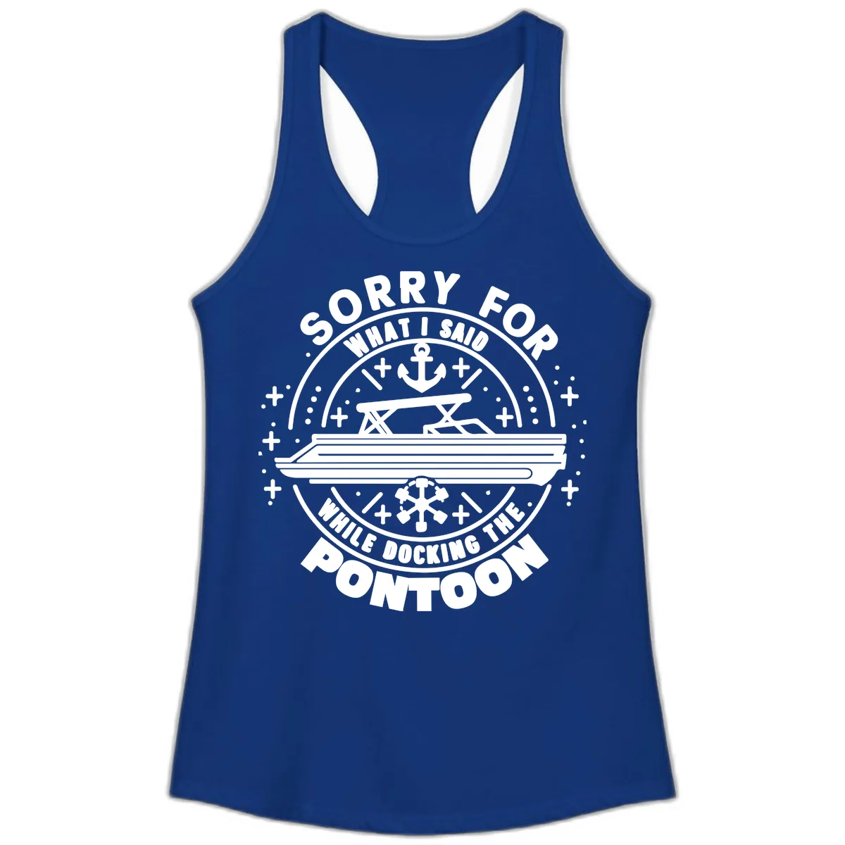 Sorry For What I Said While Docking The Pontoon Ladies Tank in Solid Royal