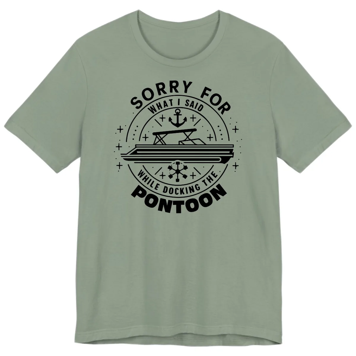 Sorry For What I Said While Docking The Pontoon Premium T-Shirt in Sage