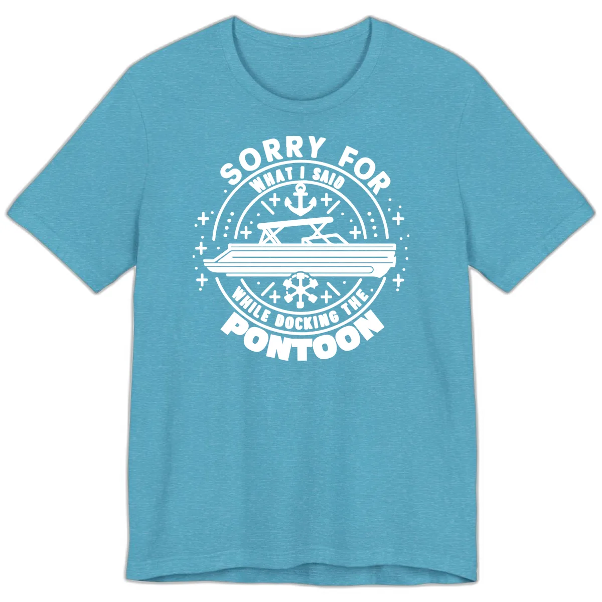 Sorry For What I Said While Docking The Pontoon Premium T-Shirt in Heather Aqua