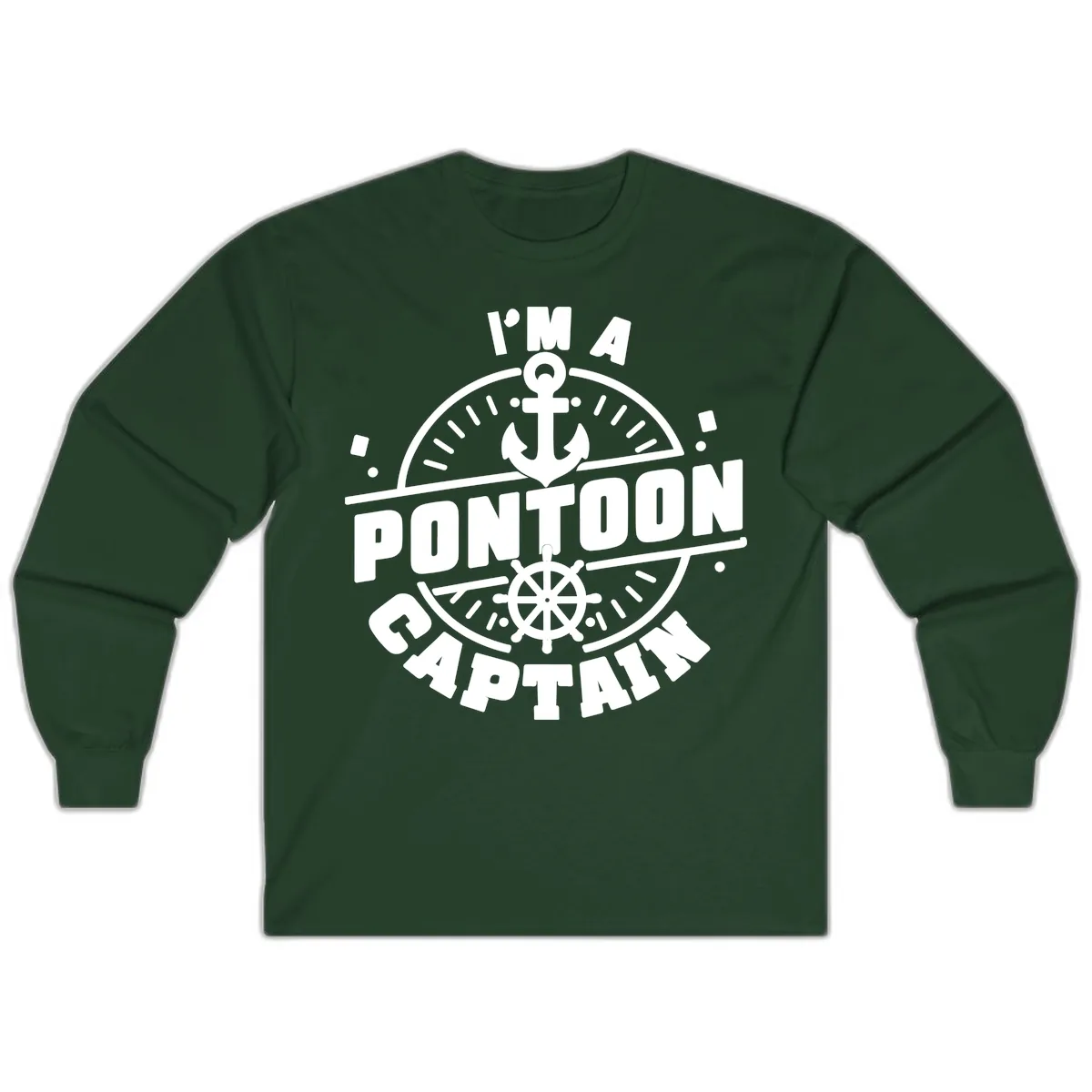 I'm A Pontoon Captain Long Sleeve in Forest Green