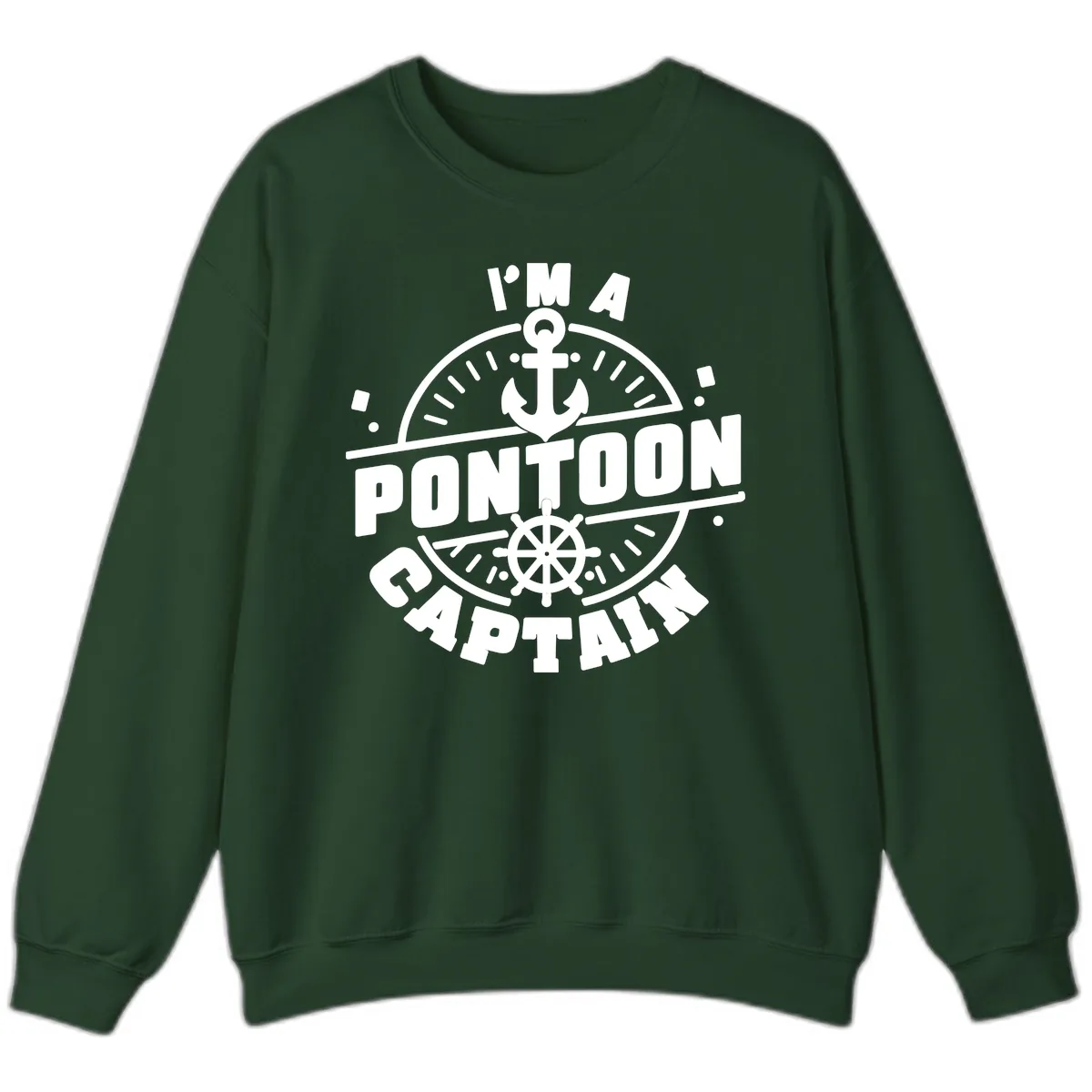 I'm A Pontoon Captain Sweatshirt in Forest Green