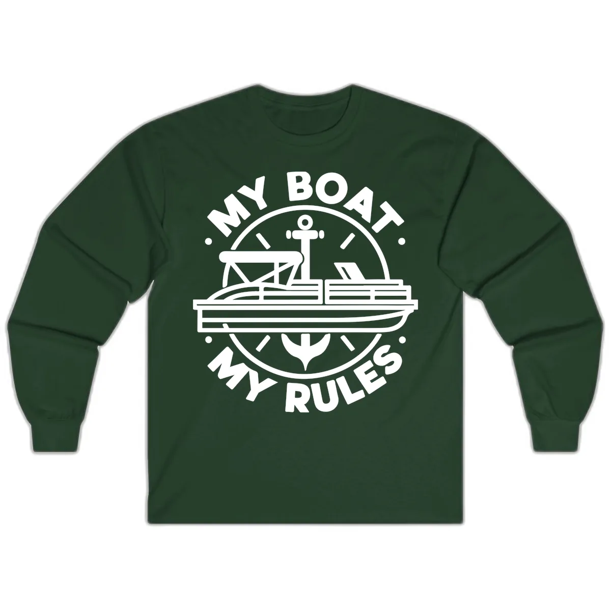 My Boat My Rules Pontoon Design Long Sleeve in Forest Green