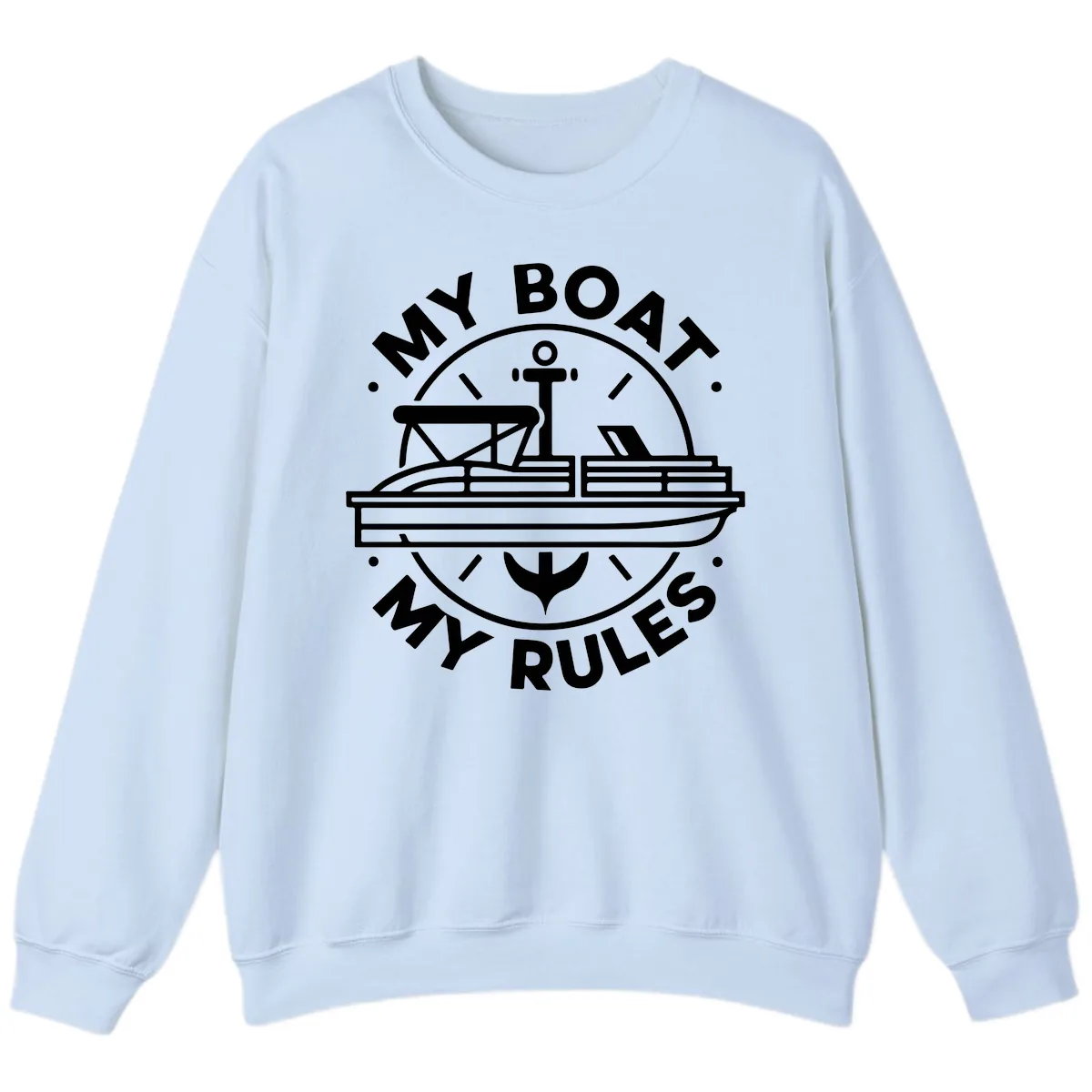 My Boat My Rules Pontoon Design Sweatshirt in Light Blue
