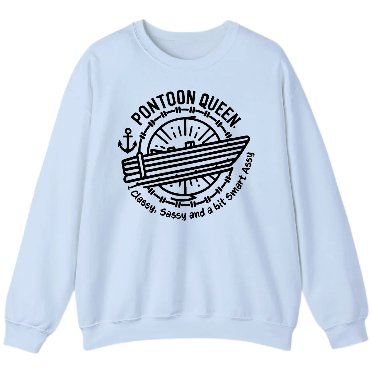 Pontoon Queen Classy Sassy Smart Sweatshirt in Light Blue