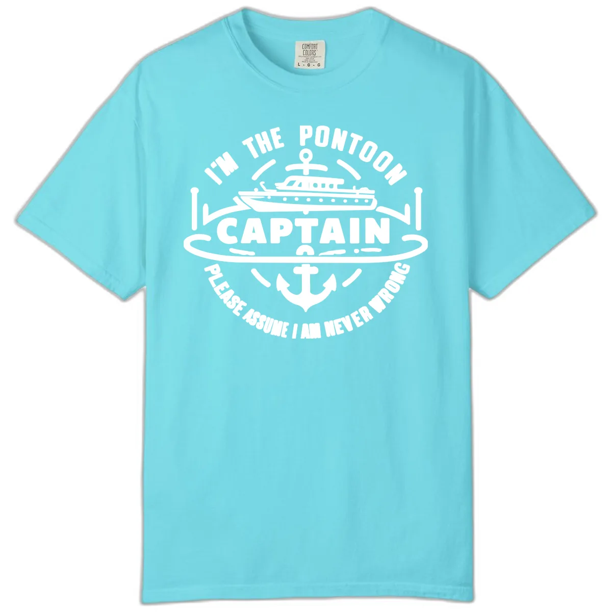 I'm The Pontoon Captain Please Assume I Am Never Wrong Comfort Color in Lagoon Blue