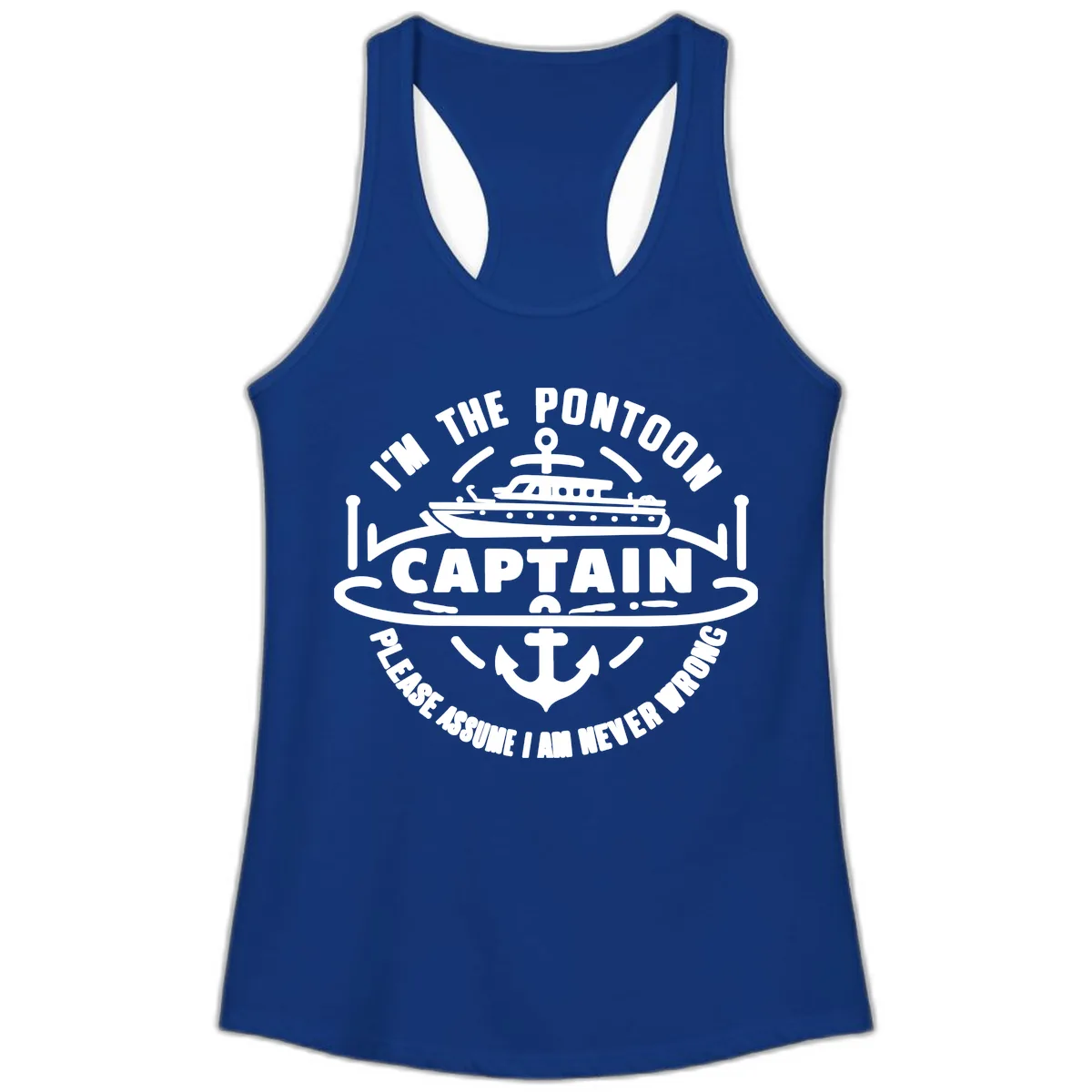I'm The Pontoon Captain Please Assume I Am Never Wrong Ladies Tank in Solid Royal