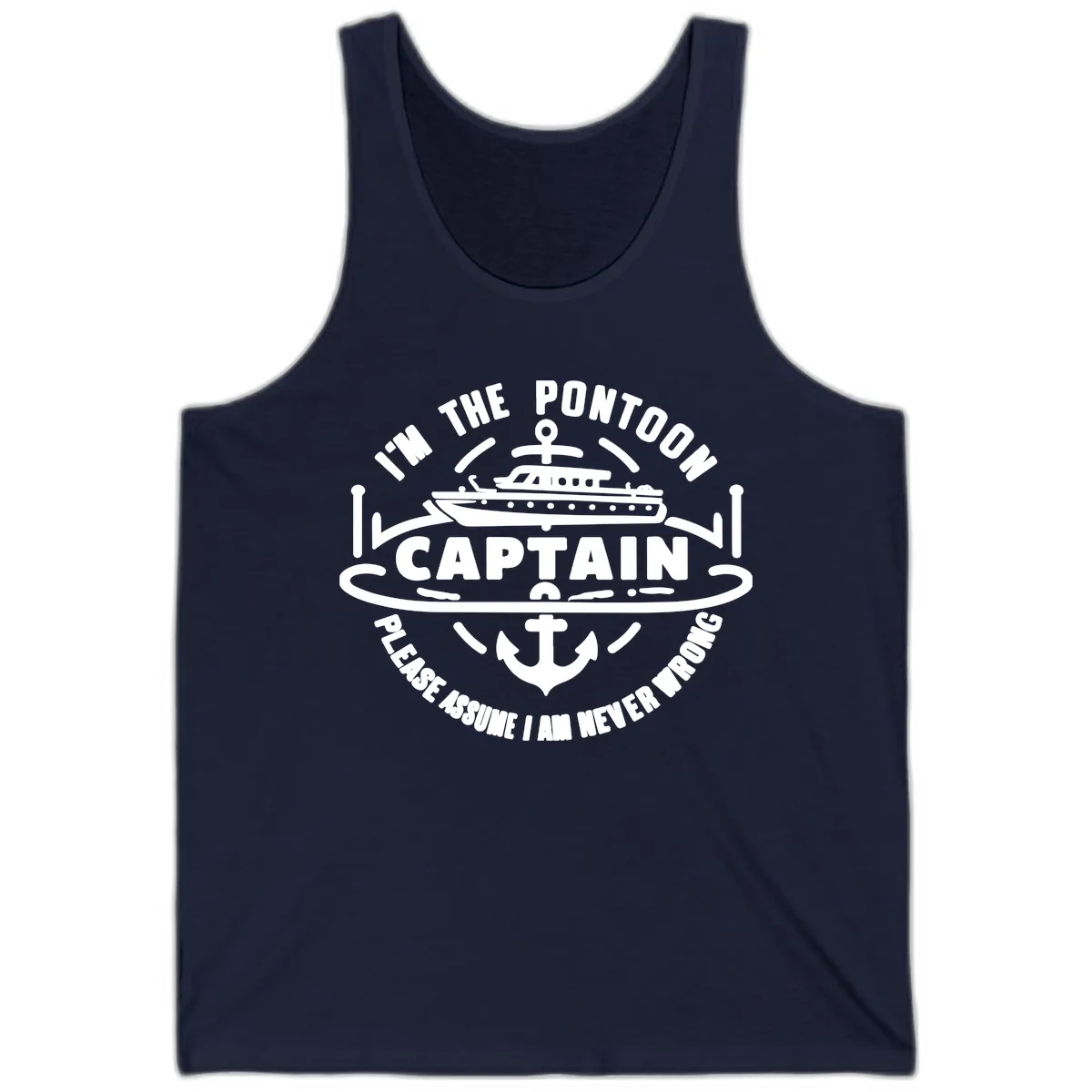 I'm The Pontoon Captain Please Assume I Am Never Wrong Tank in Navy