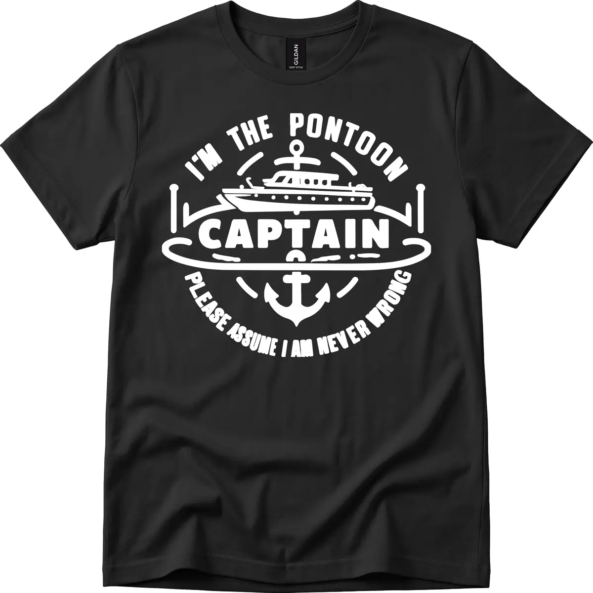 I'm The Pontoon Captain Please Assume I Am Never Wrong T-Shirt in Black