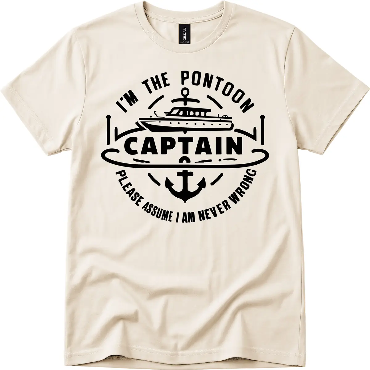 I'm The Pontoon Captain Please Assume I Am Never Wrong T-Shirt in Natural