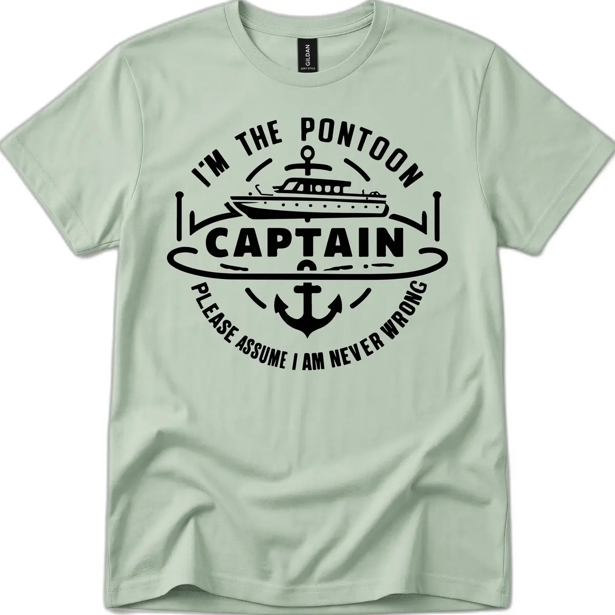 I'm The Pontoon Captain Please Assume I Am Never Wrong T-Shirt in Sage