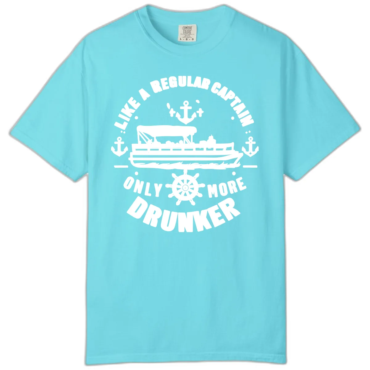 Like A Regular Captain Only More Drunker Comfort Color in Lagoon Blue