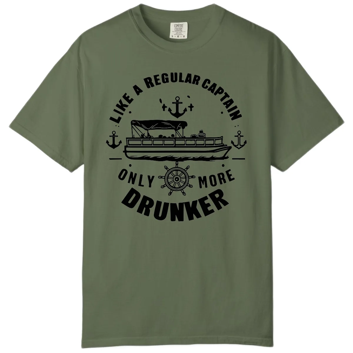 Like A Regular Captain Only More Drunker Comfort Color in Sage