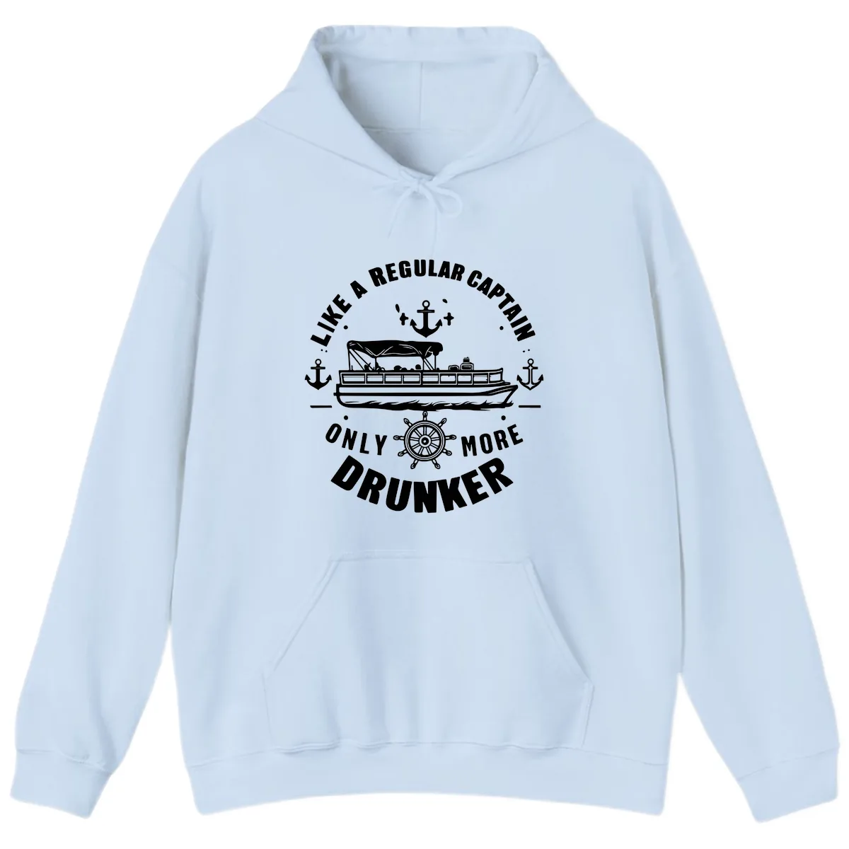 Like A Regular Captain Only More Drunker Hoodie in Light Blue