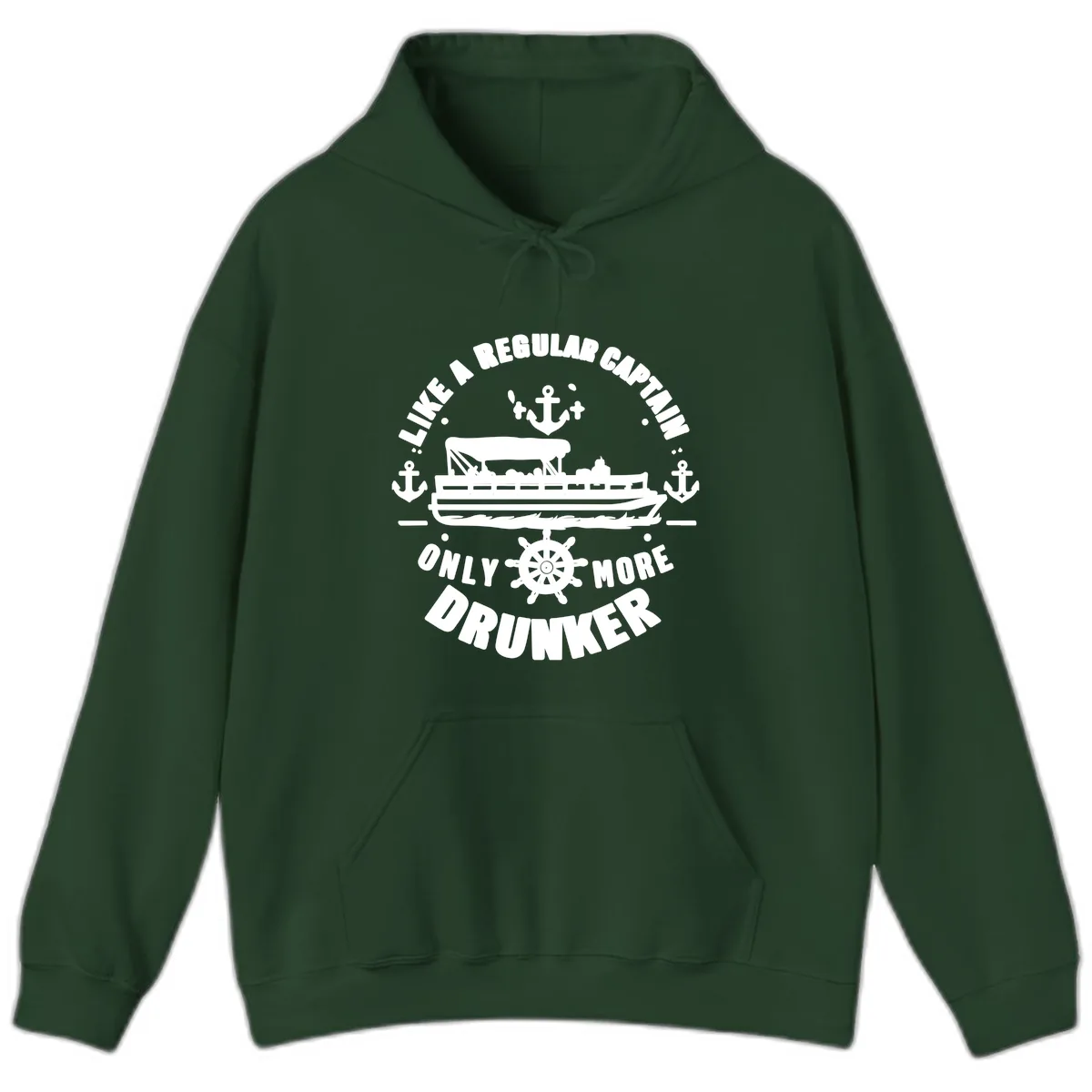 Like A Regular Captain Only More Drunker Hoodie in Forest Green
