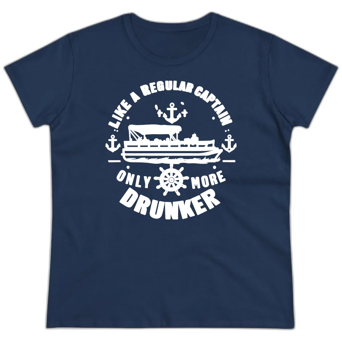 Like A Regular Captain Only More Drunker Ladies Tee in Navy