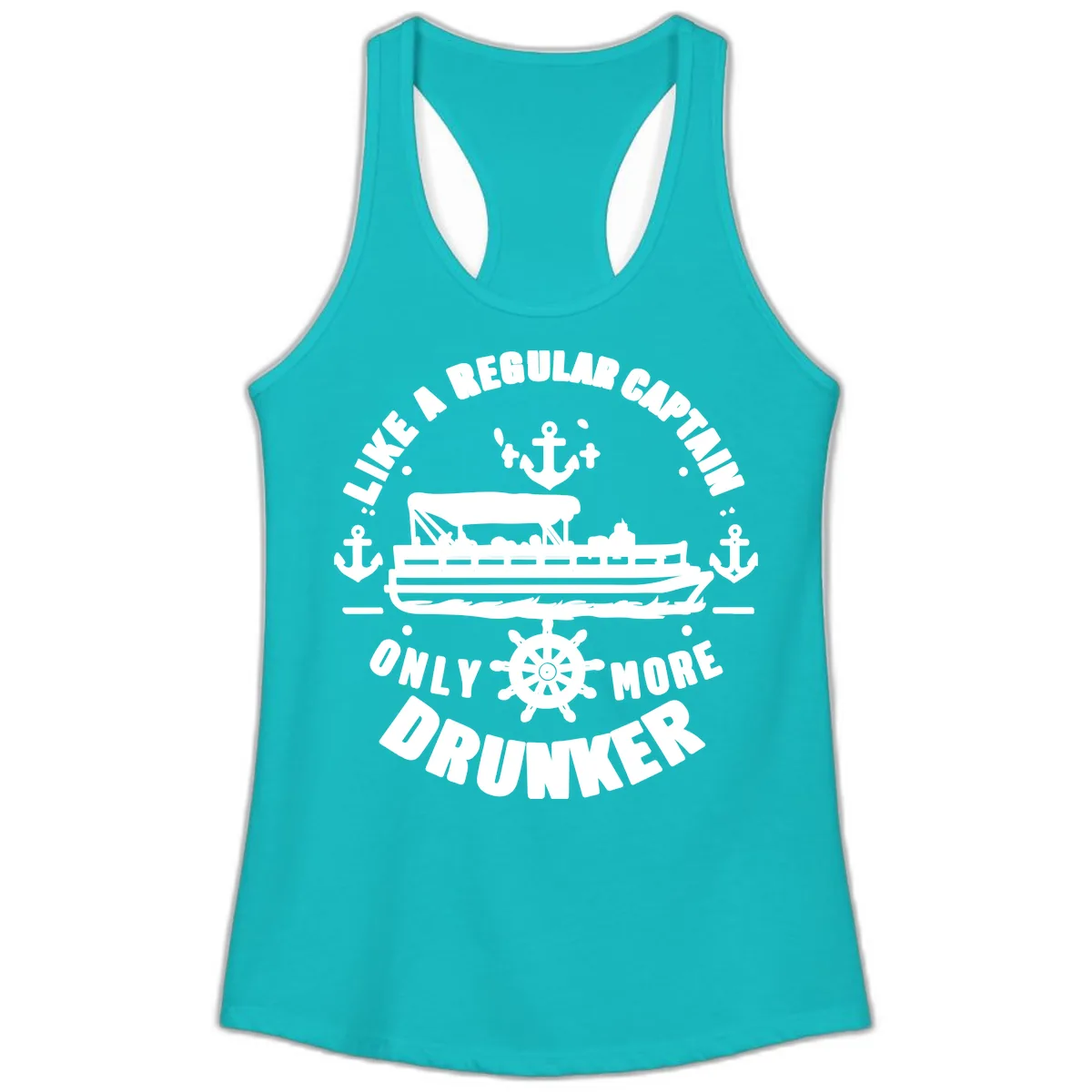 Like A Regular Captain Only More Drunker Ladies Tank in Tahiti Blue
