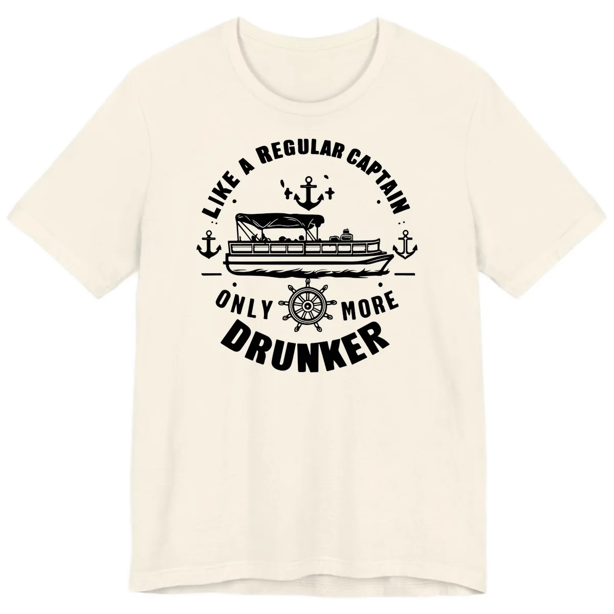 Like A Regular Captain Only More Drunker Premium T-Shirt in Natural