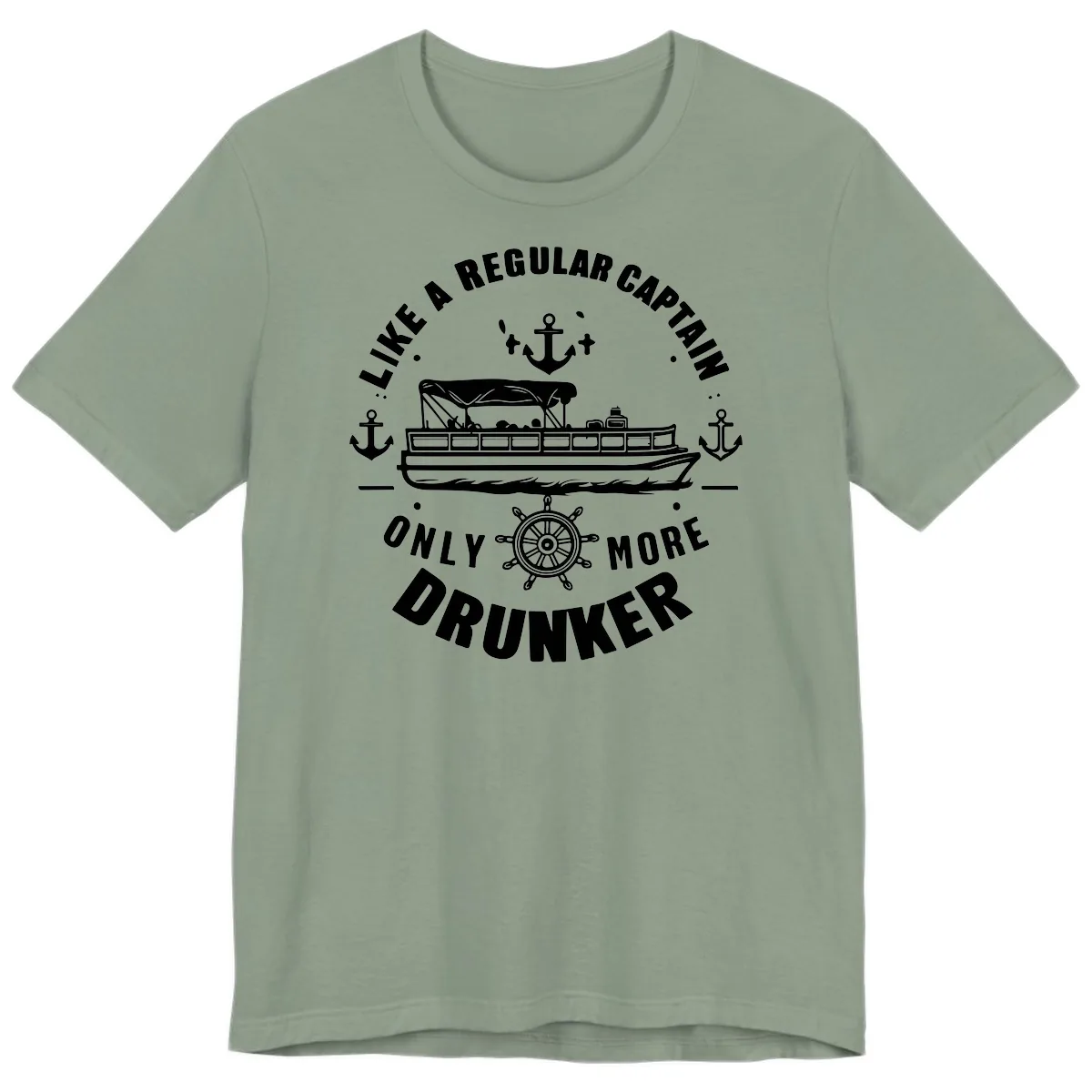 Like A Regular Captain Only More Drunker Premium T-Shirt in Sage