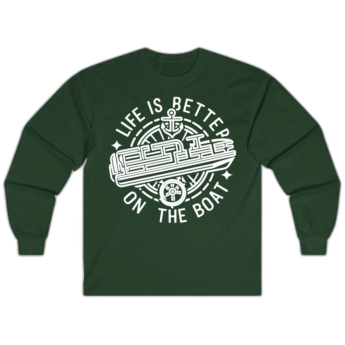 Life Is Better On The Boat Design Long Sleeve in Forest Green