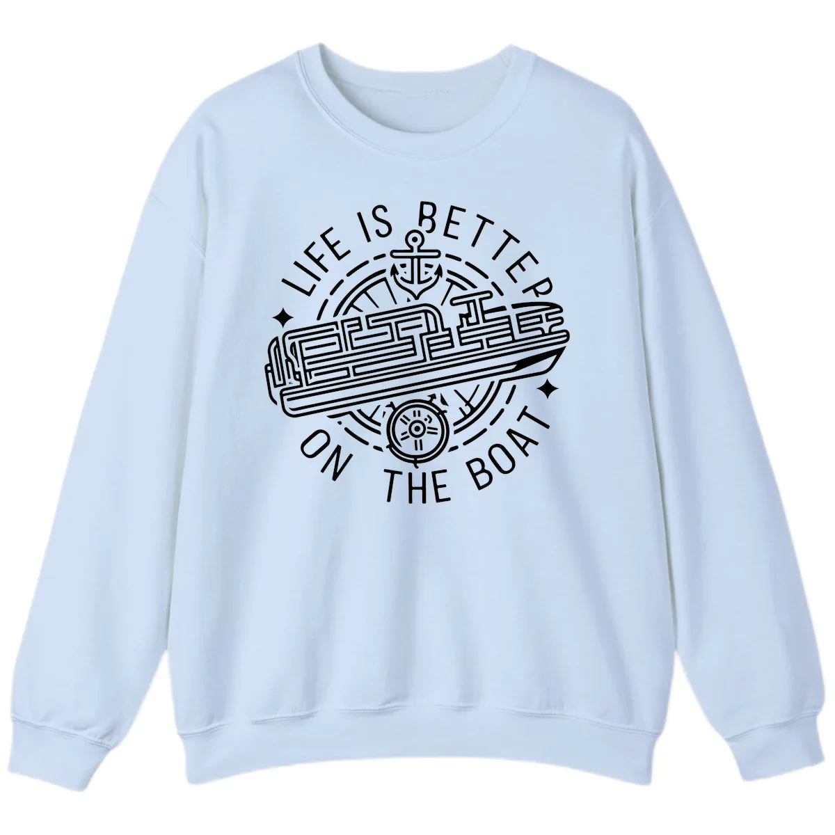Life Is Better On The Boat Design Sweatshirt in Light Blue