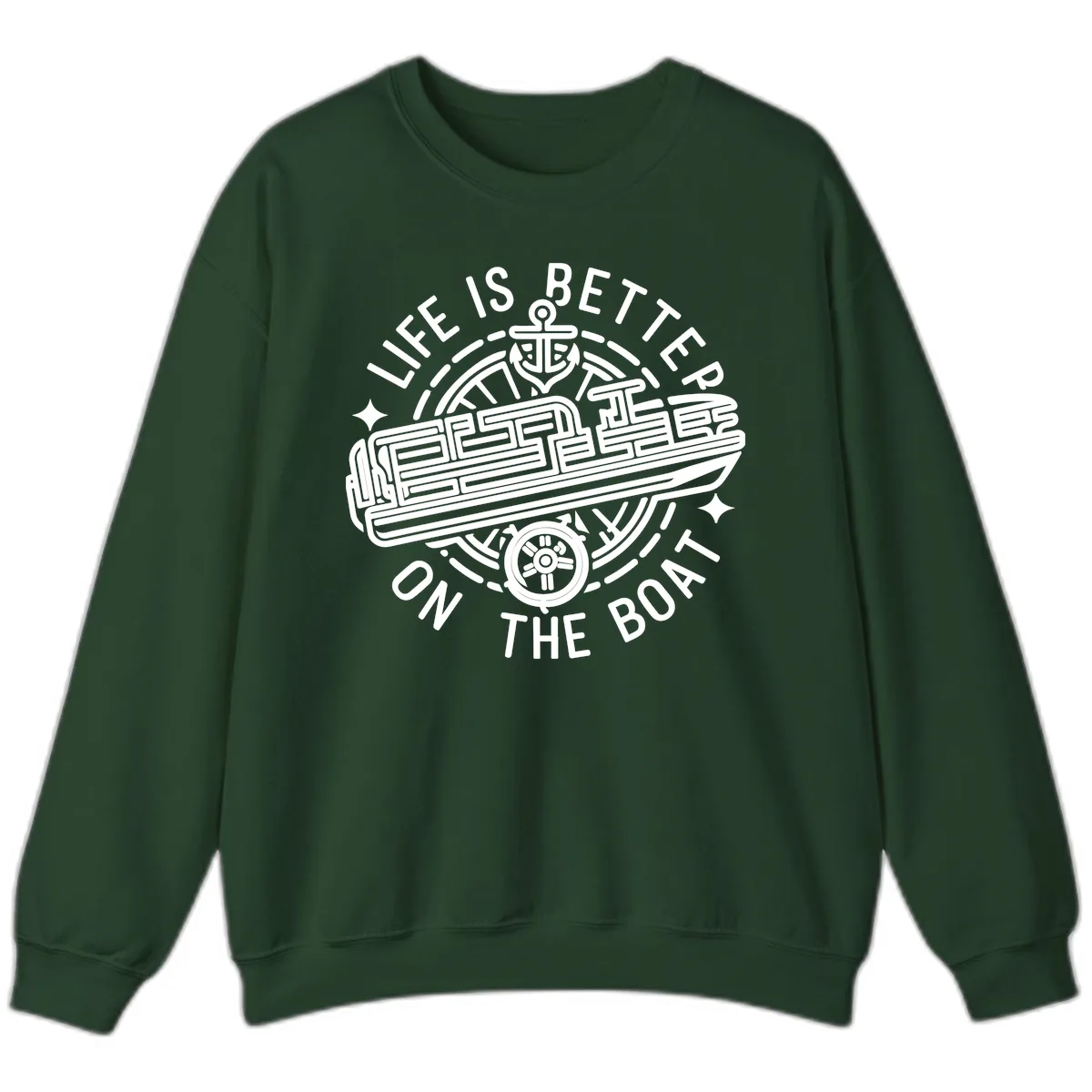 Life Is Better On The Boat Design Sweatshirt in Forest Green
