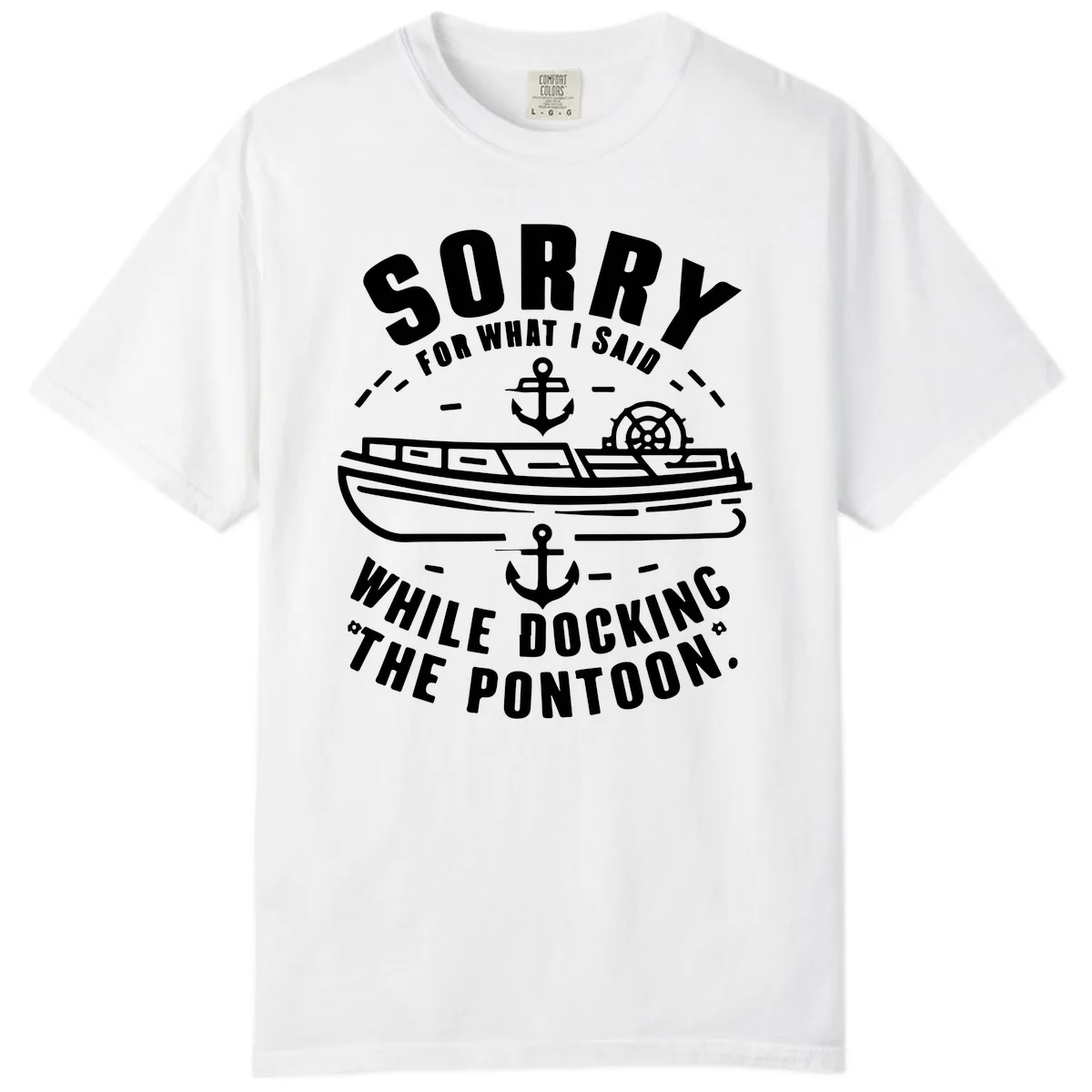 Sorry For What I Said While Docking Comfort Color in White