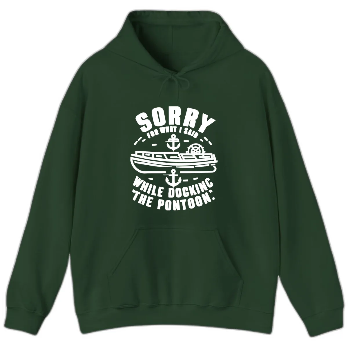 Sorry For What I Said While Docking Hoodie in Forest Green
