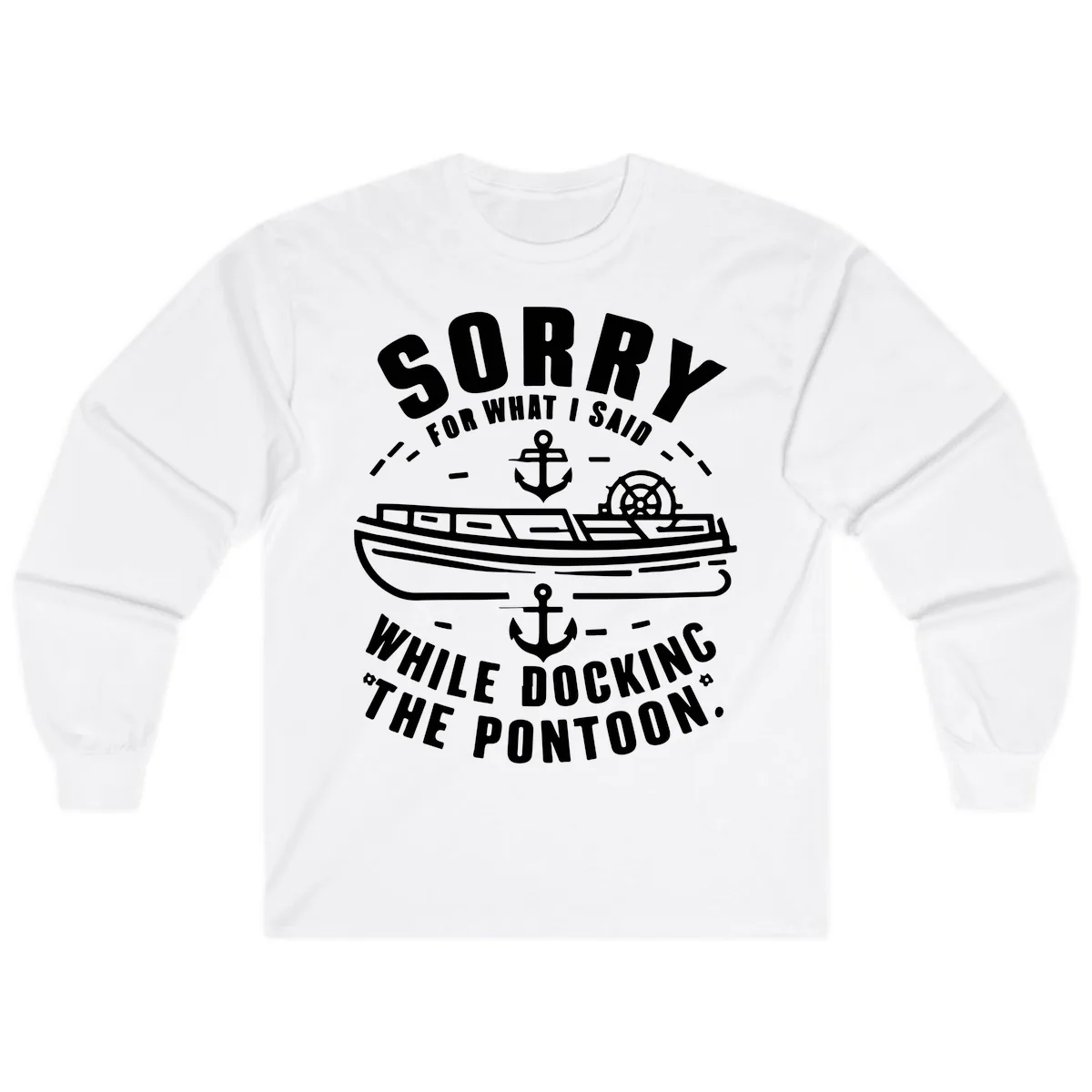 Sorry For What I Said While Docking Long Sleeve in White