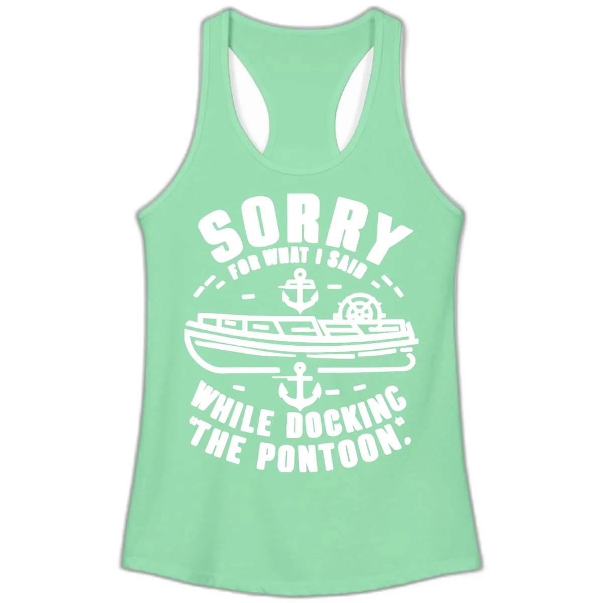 Sorry For What I Said While Docking Ladies Tank in Solid Mint