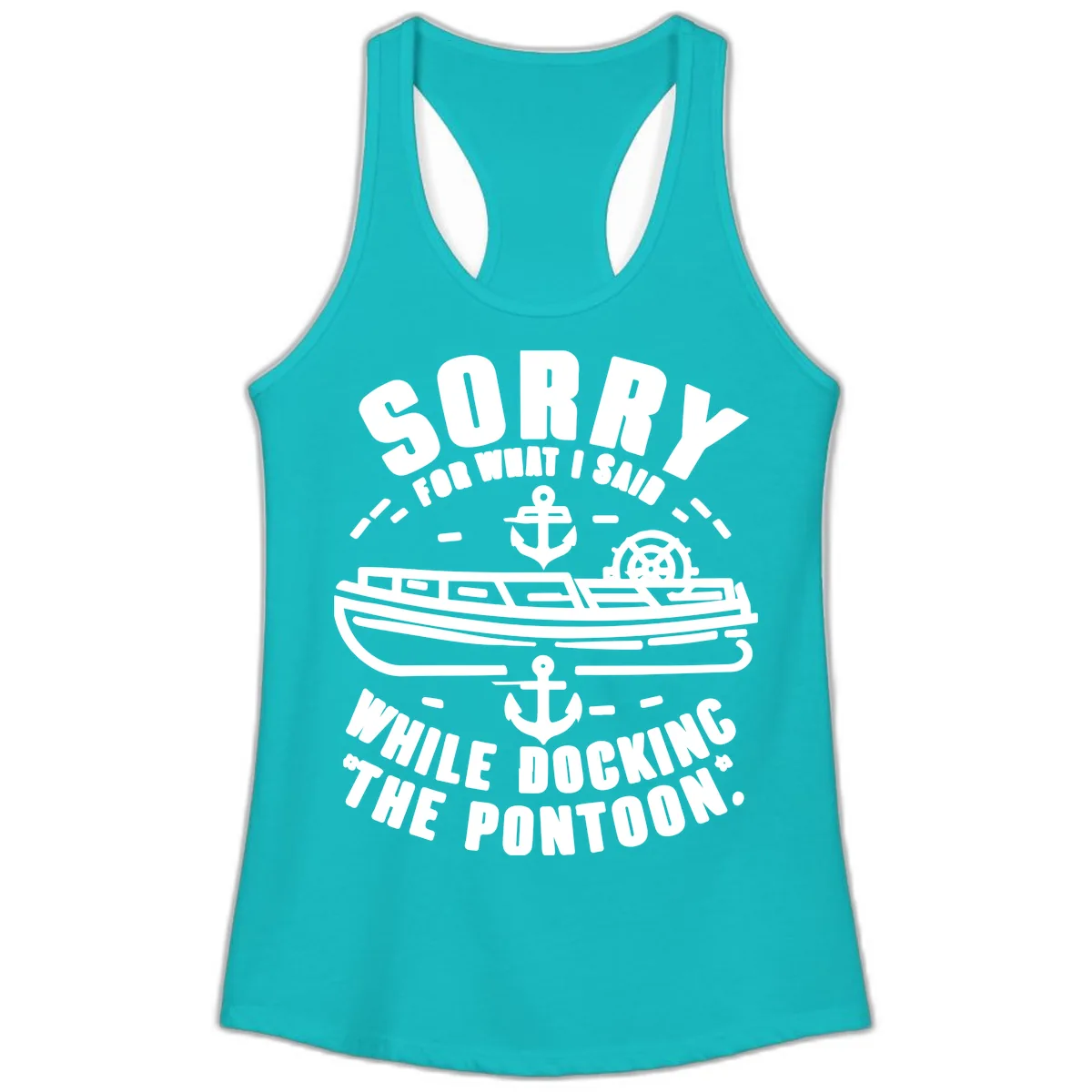 Sorry For What I Said While Docking Ladies Tank in Tahiti Blue