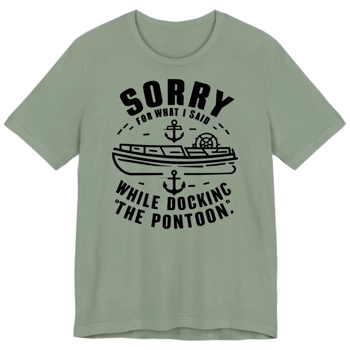 Sorry For What I Said While Docking Premium T-Shirt in Sage