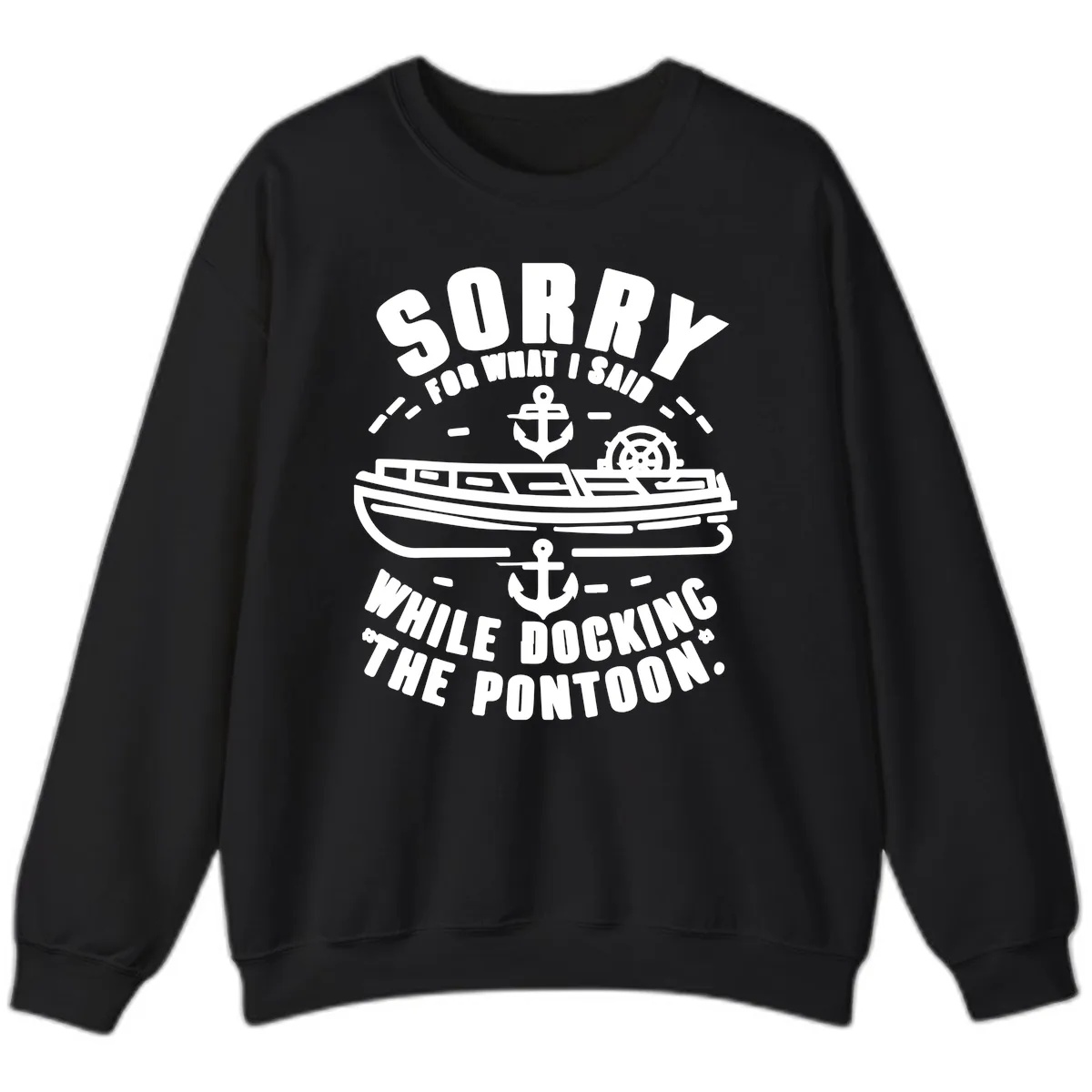 Sorry For What I Said While Docking Sweatshirt in Black