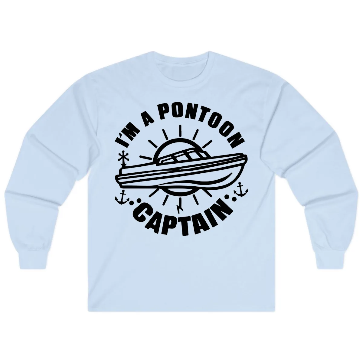 I'm A Pontoon Captain Boat Design Long Sleeve in Light Blue