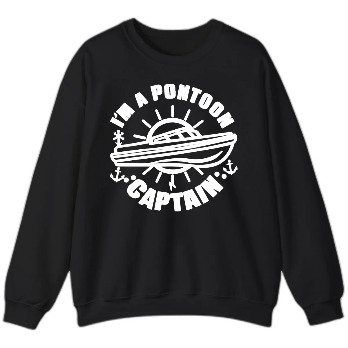 I'm A Pontoon Captain Boat Design Sweatshirt in Black