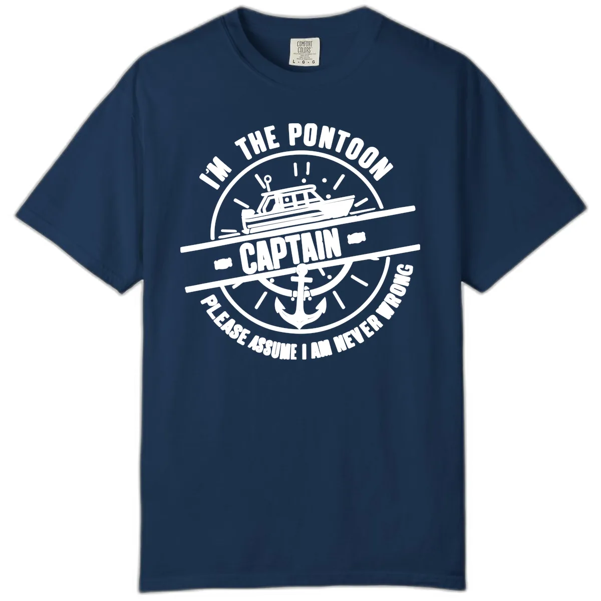 I'm The Pontoon Captain Please Assume I Am Never Wrong Comfort Color in Navy