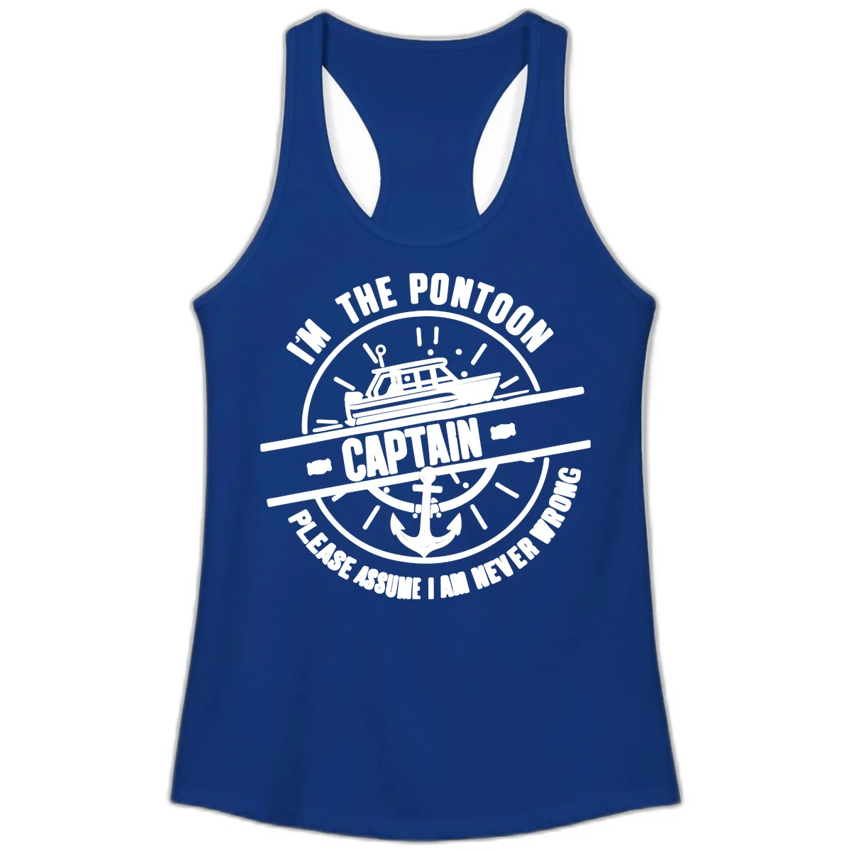 I'm The Pontoon Captain Please Assume I Am Never Wrong Ladies Tank in Solid Royal
