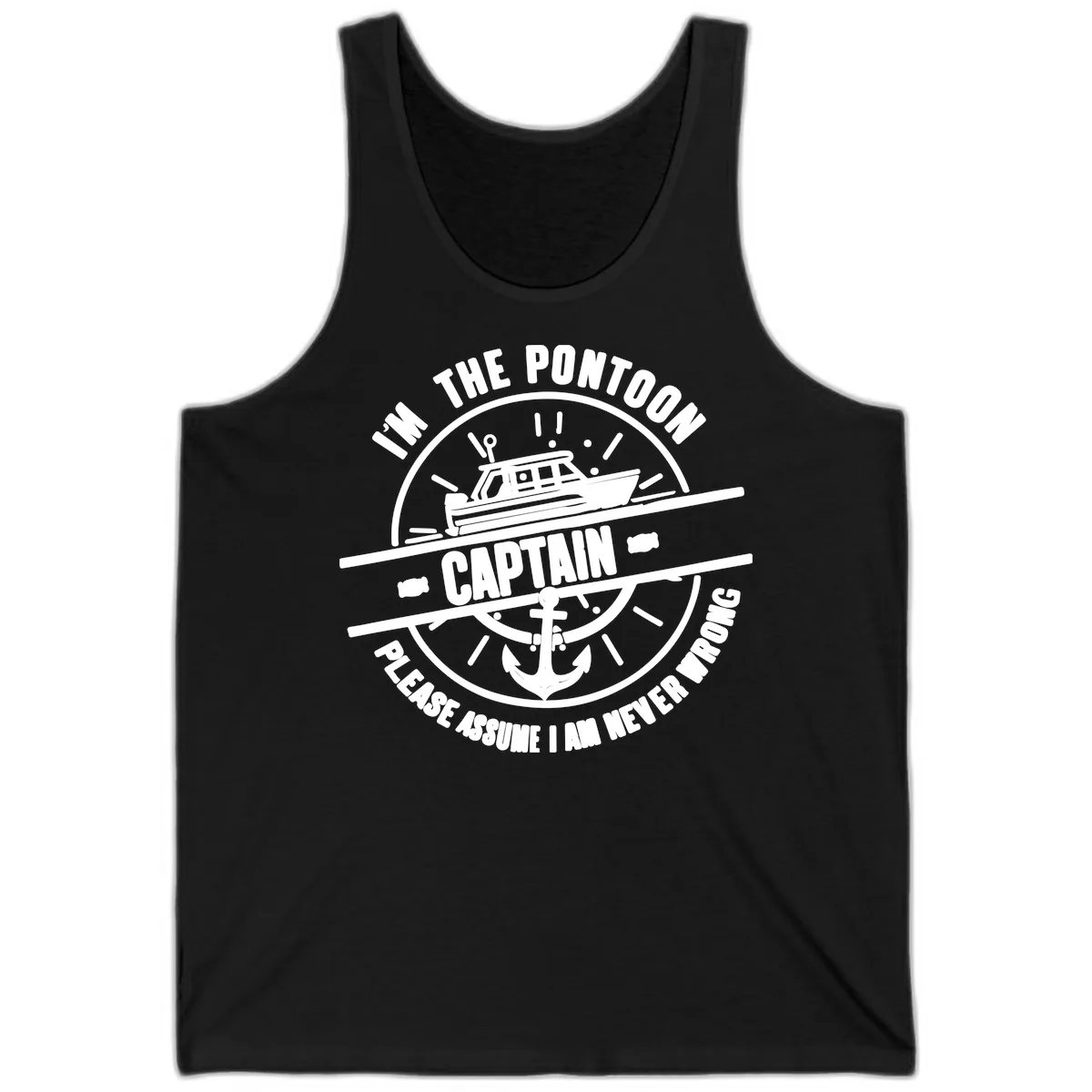 I'm The Pontoon Captain Please Assume I Am Never Wrong Tank in Black