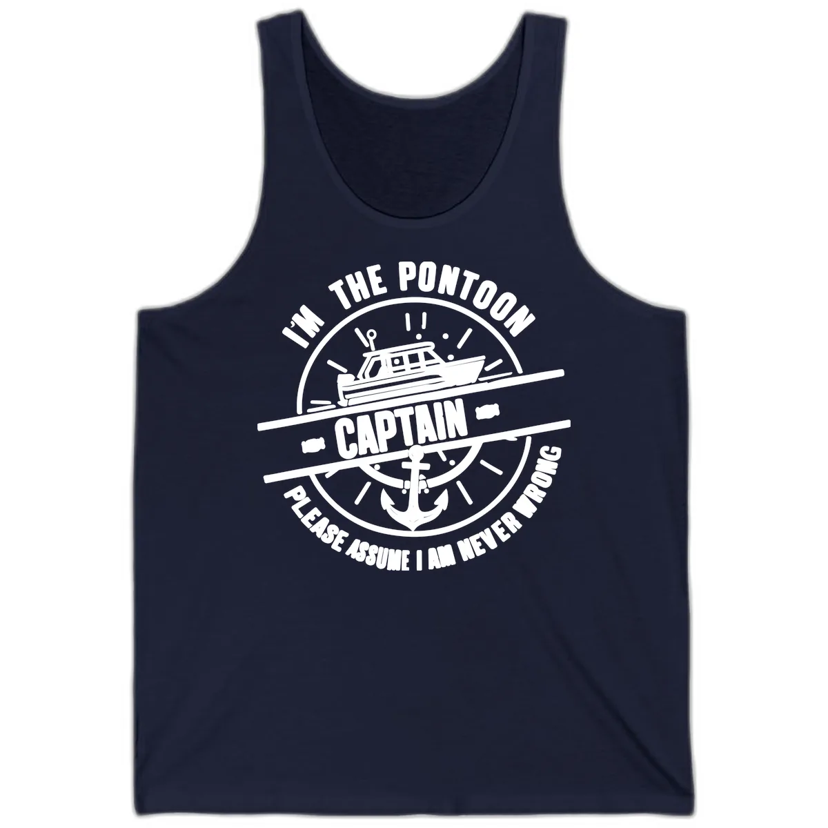 I'm The Pontoon Captain Please Assume I Am Never Wrong Tank in Navy