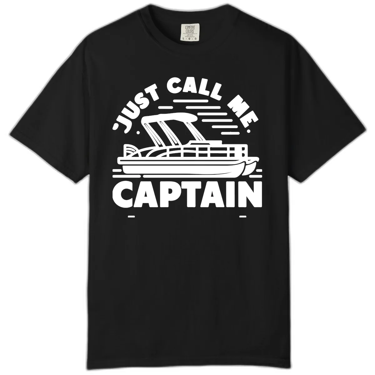 Just Call Me Captain Pontoon Boat Design Comfort Color in Black