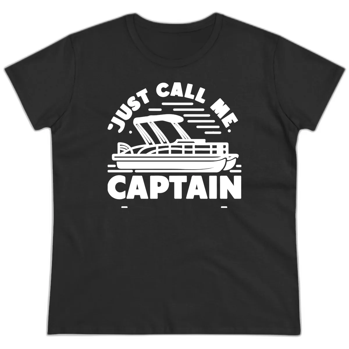 Just Call Me Captain Pontoon Boat Design Ladies Tee in Black