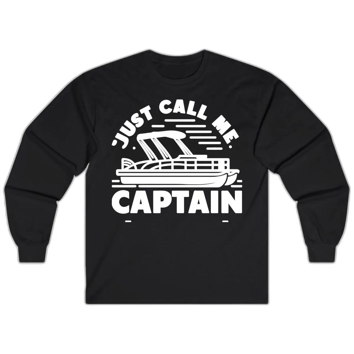 Just Call Me Captain Pontoon Boat Design Long Sleeve in Black