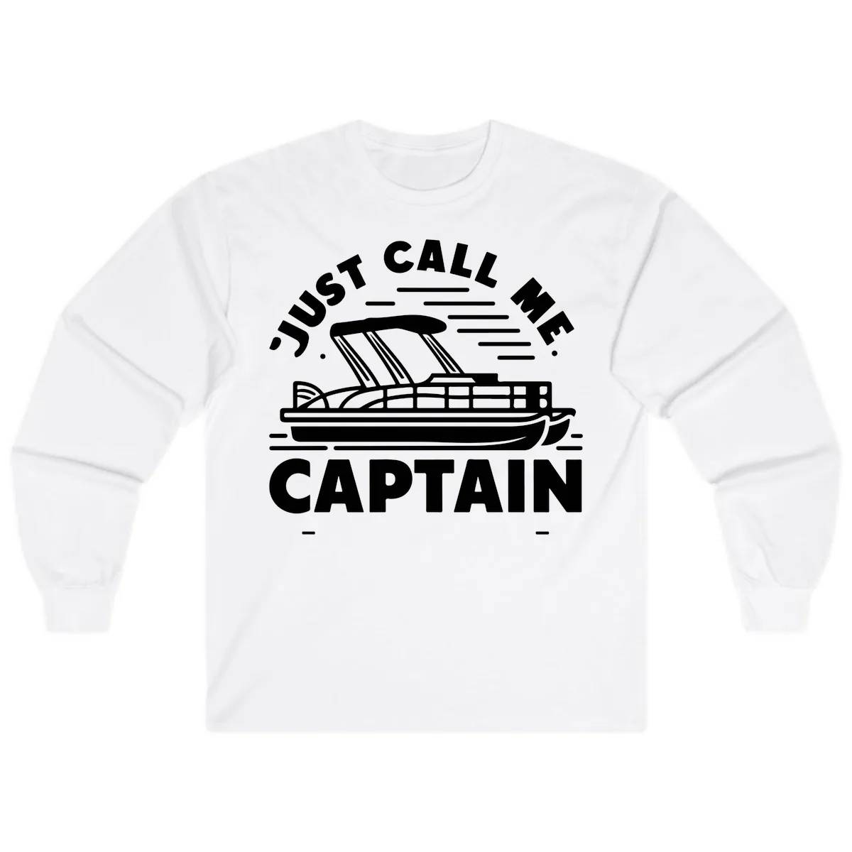Just Call Me Captain Pontoon Boat Design Long Sleeve in White