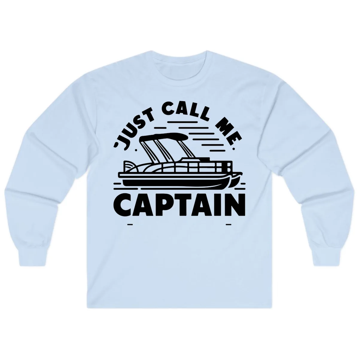 Just Call Me Captain Pontoon Boat Design Long Sleeve in Light Blue
